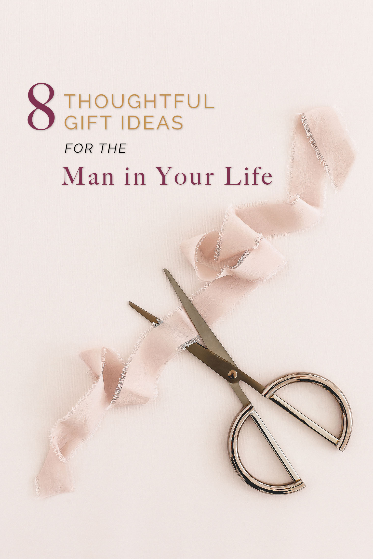 8 Thoughtful Holiday Gift Ideas for the Man in Your Life